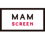 MAM Screen